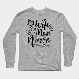 wife mom nurse Long Sleeve T-Shirt